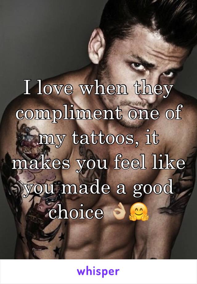 I love when they compliment one of my tattoos, it makes you feel like you made a good choice 👌🏼🤗