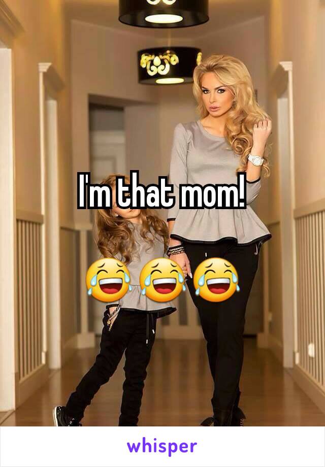 I'm that mom!

😂😂😂