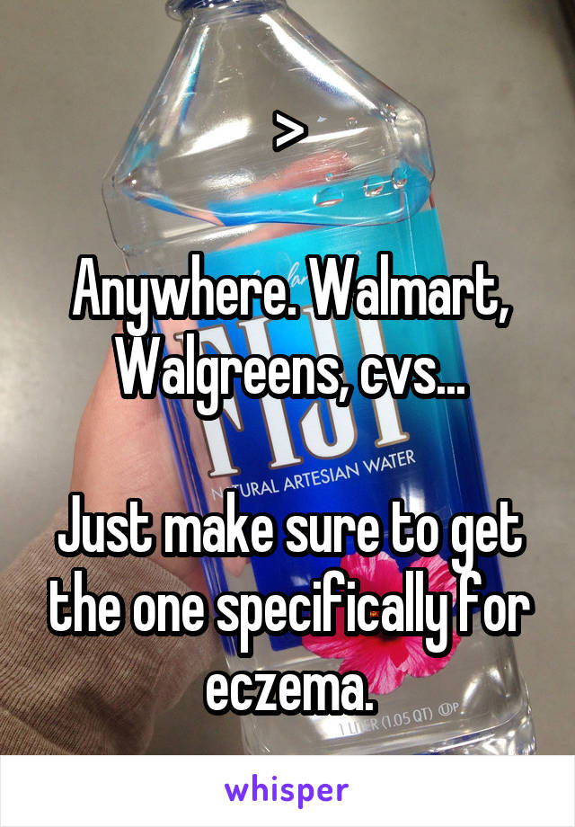 >

Anywhere. Walmart, Walgreens, cvs...

Just make sure to get the one specifically for eczema.