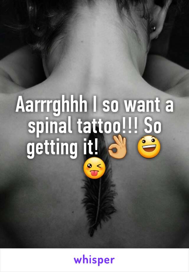 Aarrrghhh I so want a spinal tattoo!!! So getting it! 👌 😃 😜