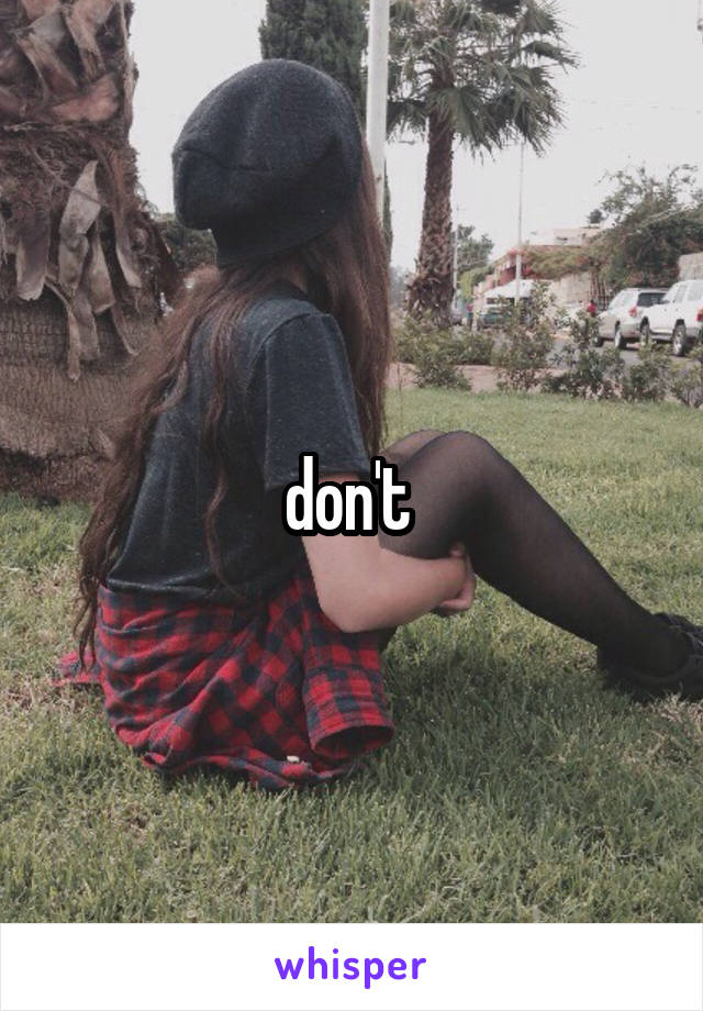 don't 