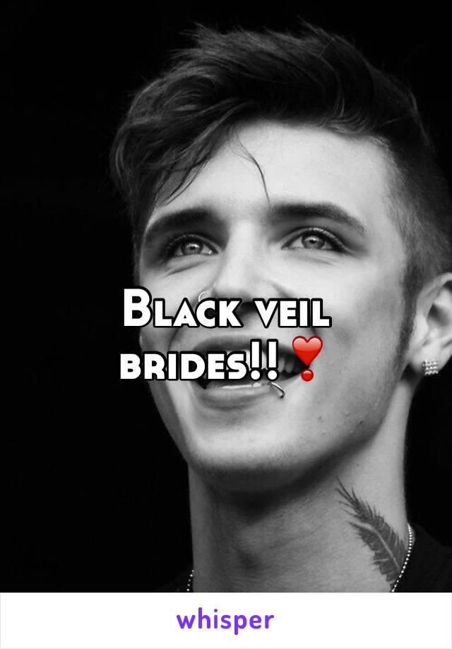 Black veil brides!!❣