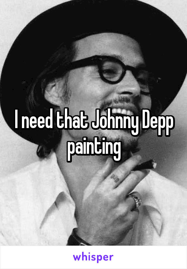 I need that Johnny Depp painting