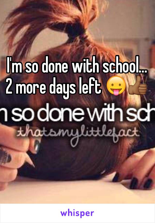 I'm so done with school...2 more days left 😛👍🏾