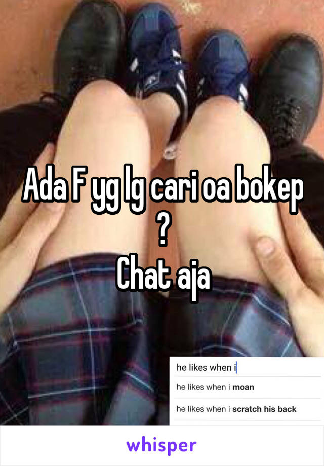 Ada F yg lg cari oa bokep ?
Chat aja