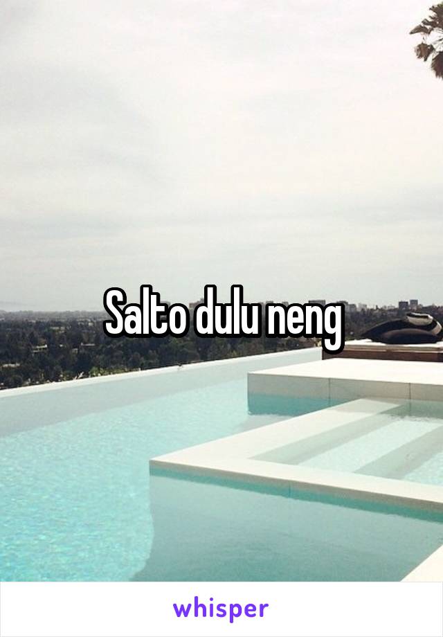 Salto dulu neng