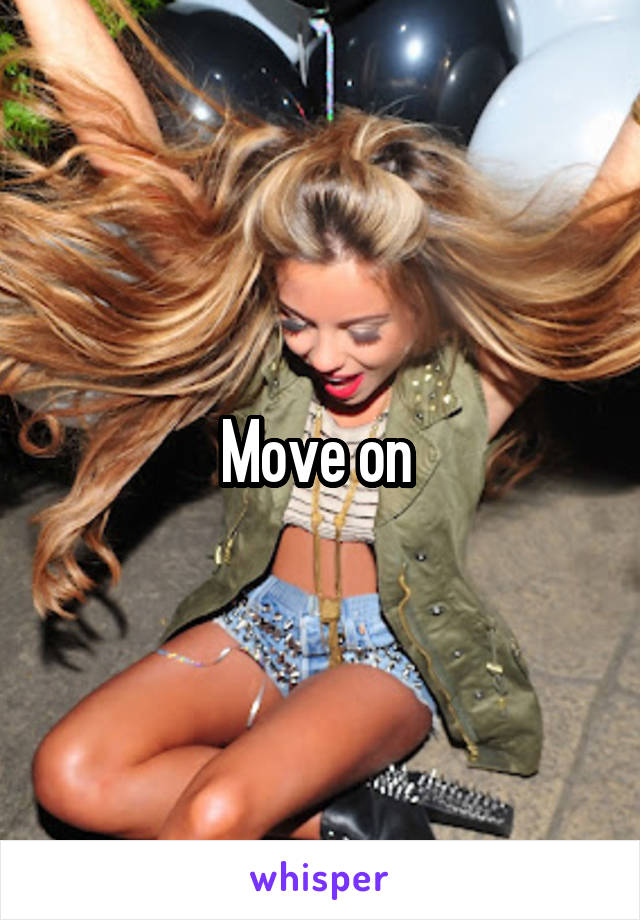 Move on 