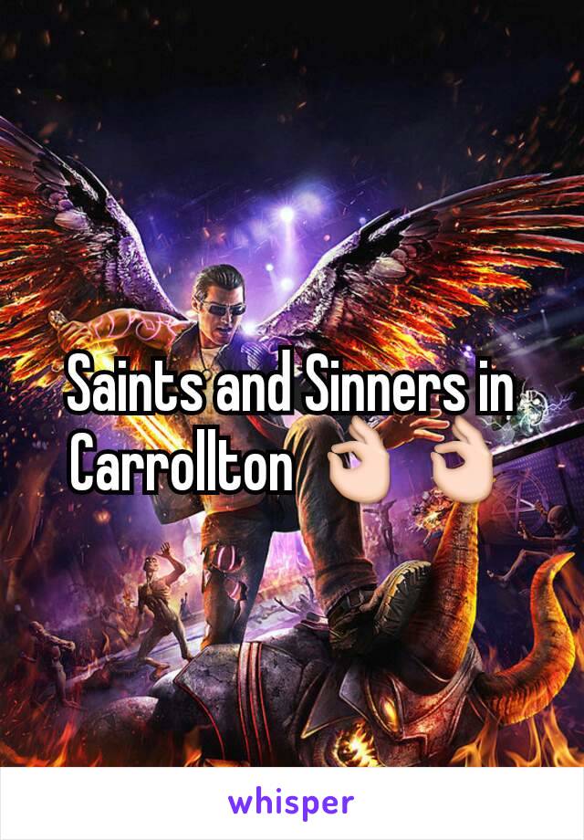 Saints and Sinners in Carrollton 👌👌