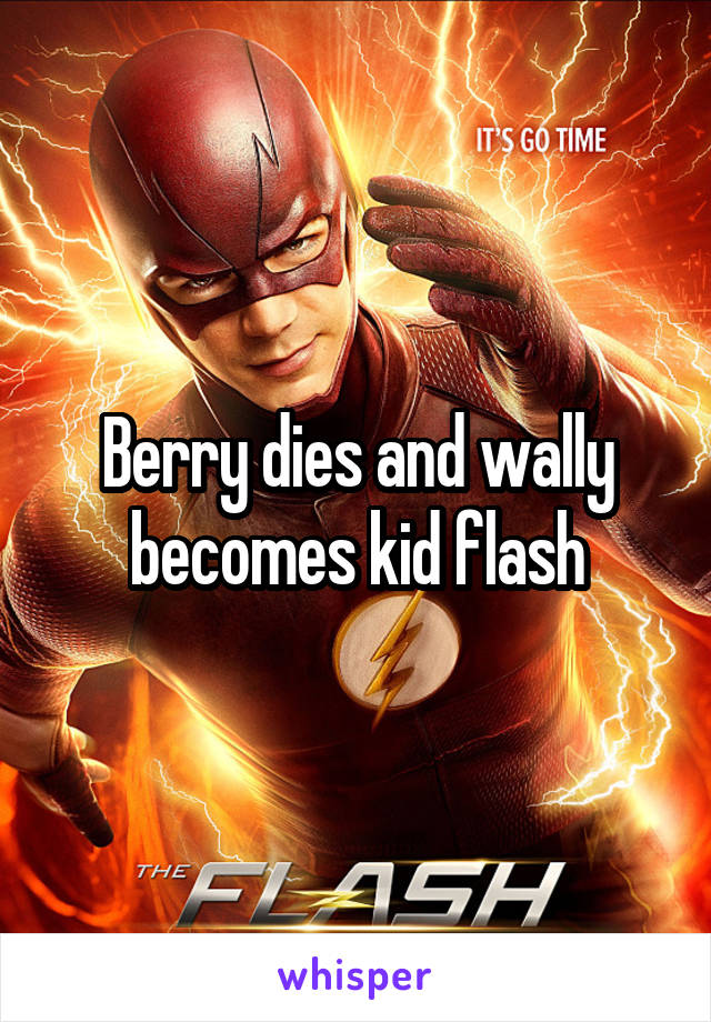 Berry dies and wally becomes kid flash