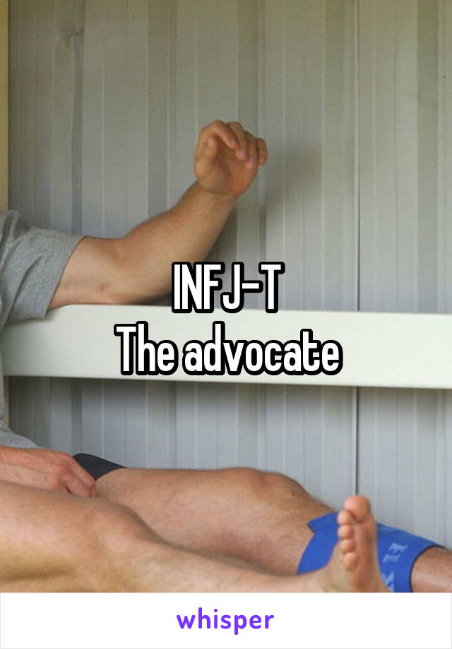 INFJ-T
The advocate