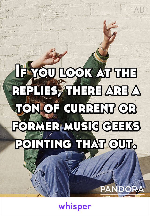 If you look at the replies, there are a ton of current or former music geeks pointing that out.