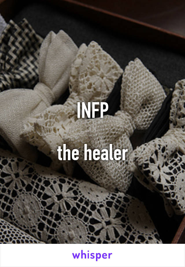 INFP

the healer