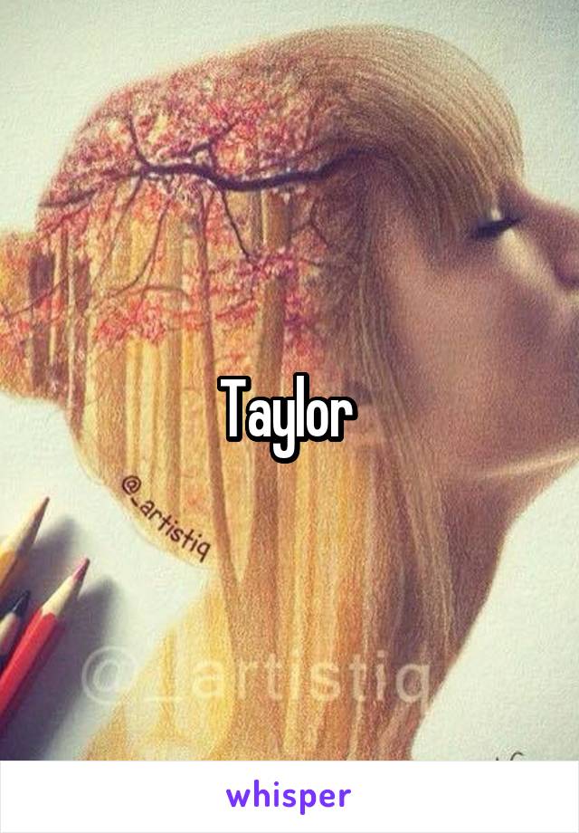 Taylor 