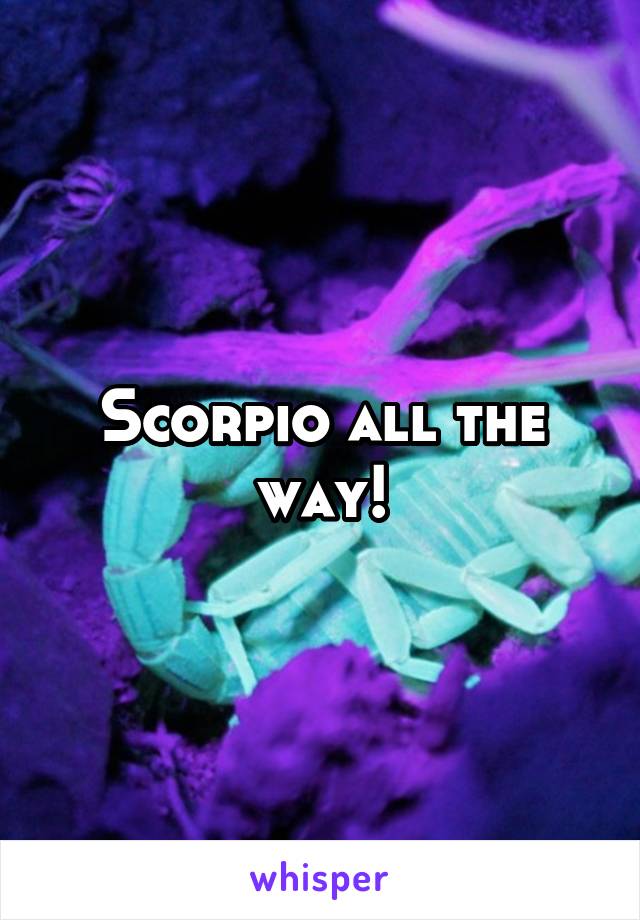 Scorpio all the way!