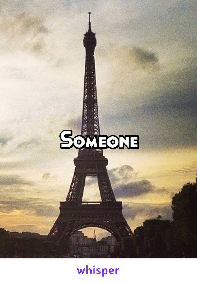 Someone