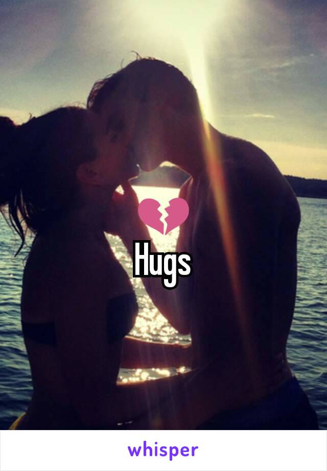💔
Hugs