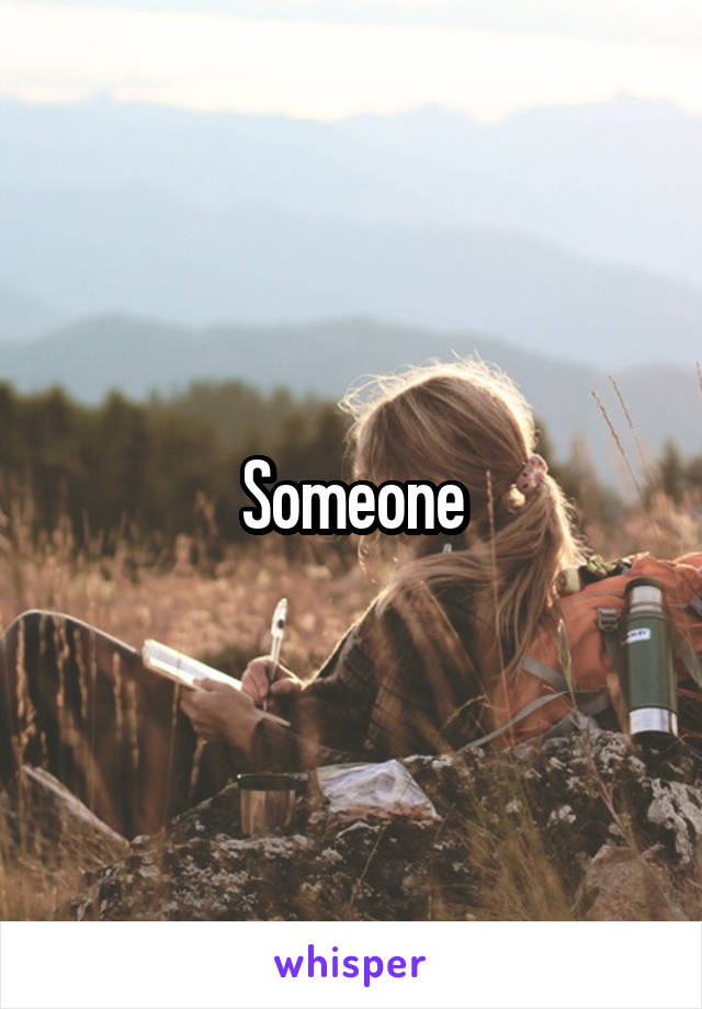 Someone