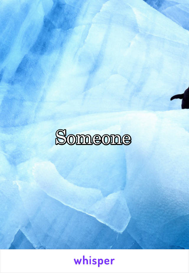 Someone 