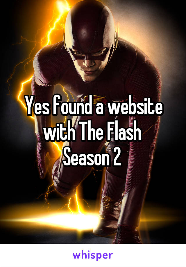Yes found a website with The Flash 
Season 2 