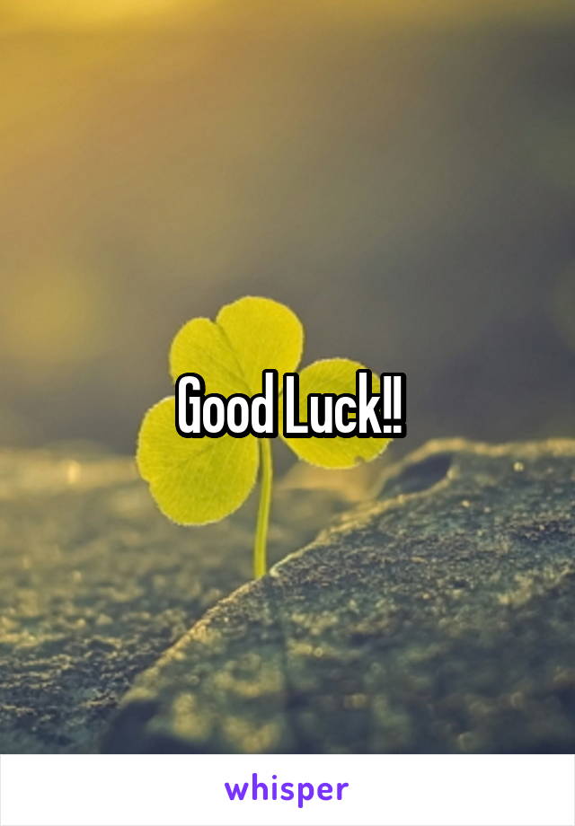 Good Luck!!