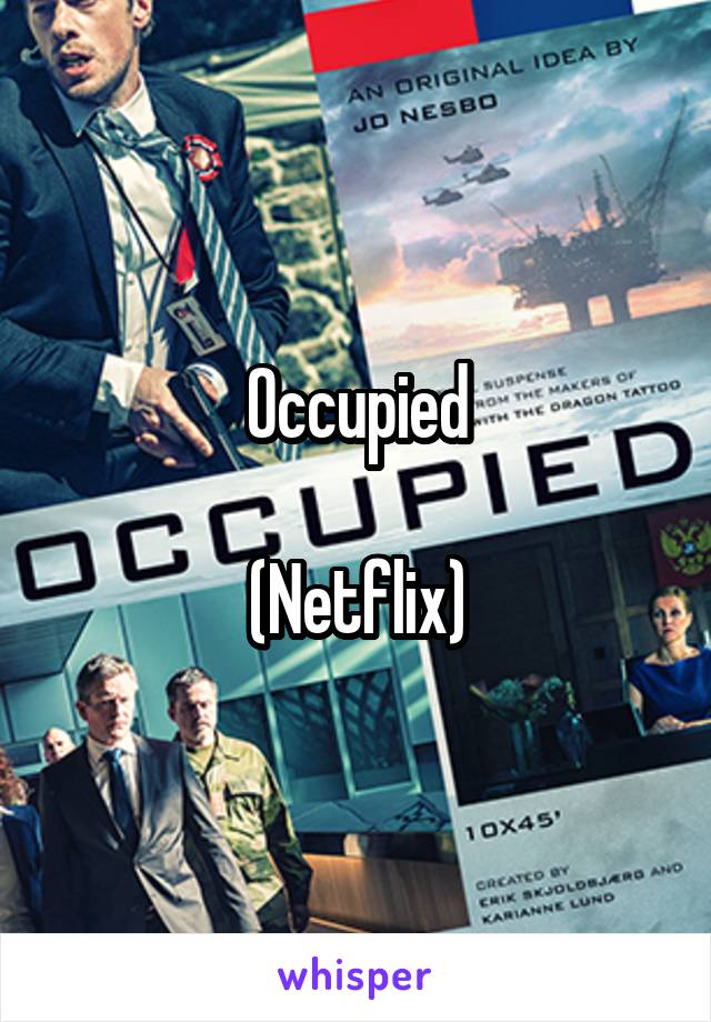 Occupied

(Netflix)