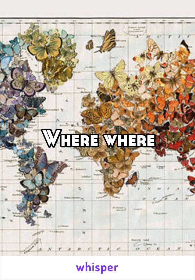 Where where