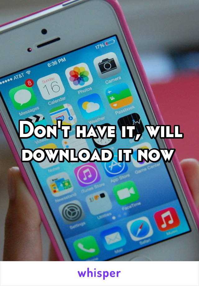 Don't have it, will download it now 