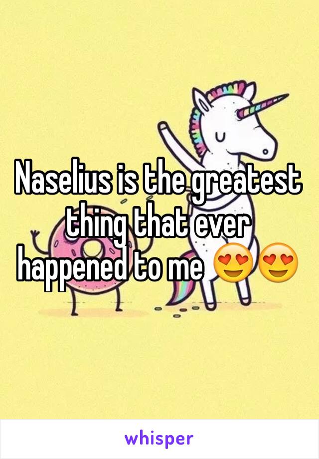 Naselius is the greatest thing that ever happened to me 😍😍