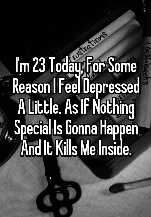 i-feel-depressed-and-i-can-t-figure-out-why-what-s-wrong-with-me