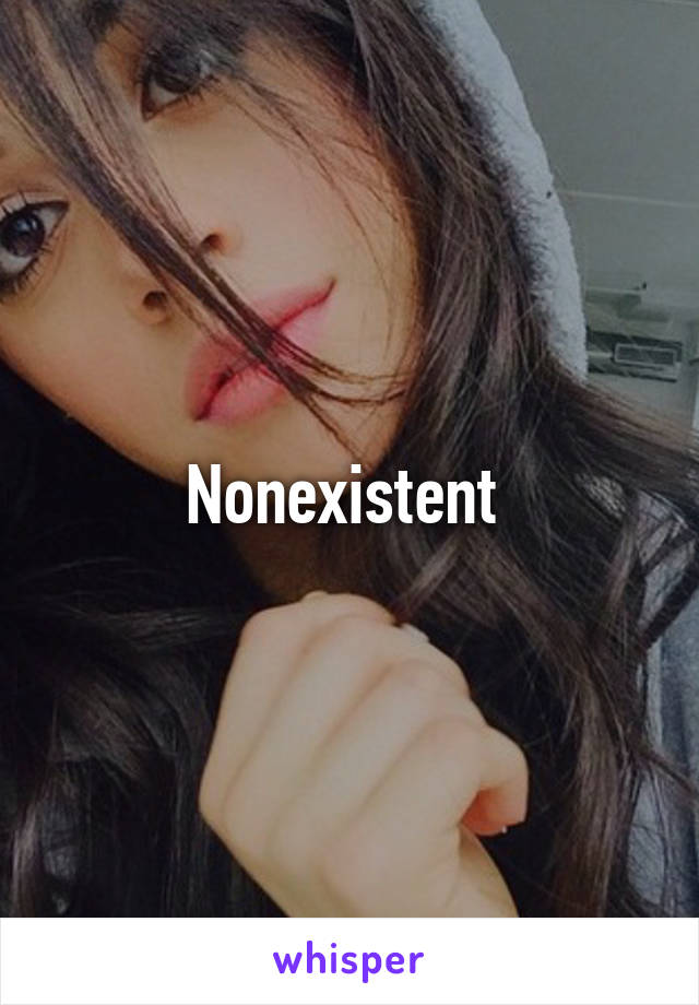 Nonexistent 