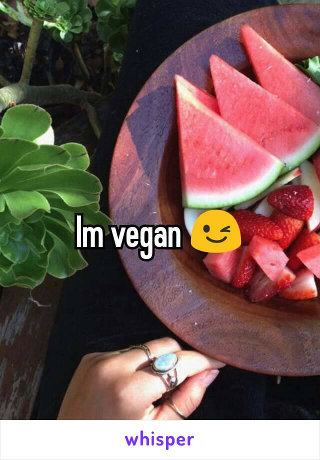 Im vegan 😉