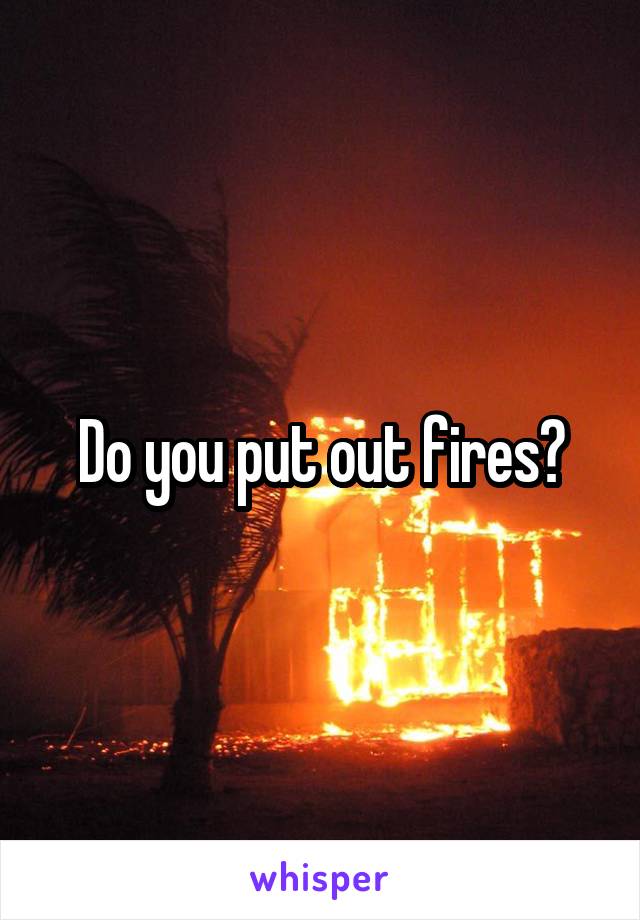 do-you-put-out-fires