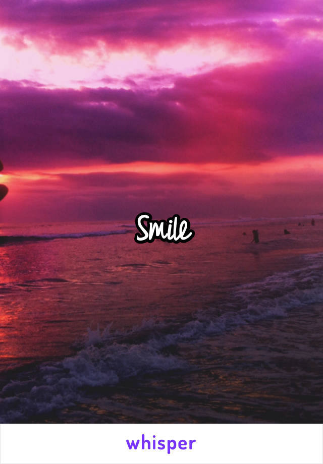 Smile