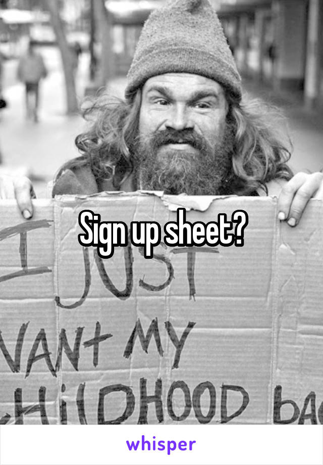 Sign up sheet?