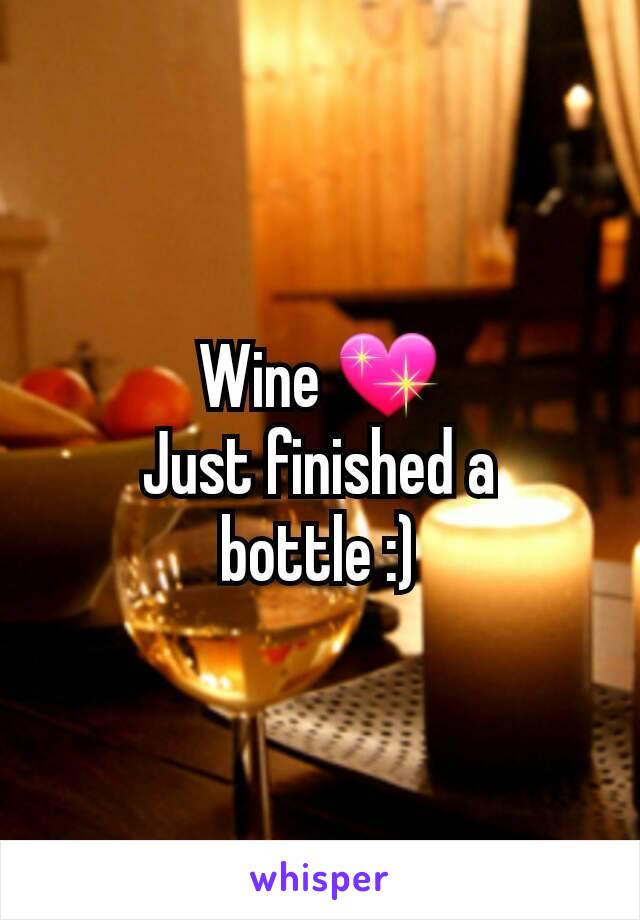 Wine 💖
Just finished a bottle :)