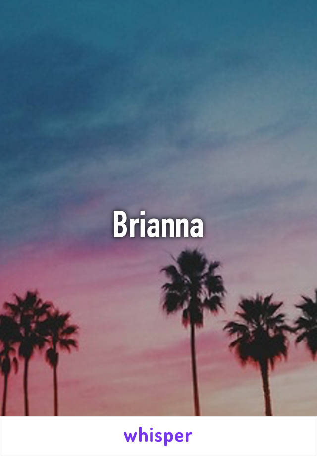 Brianna