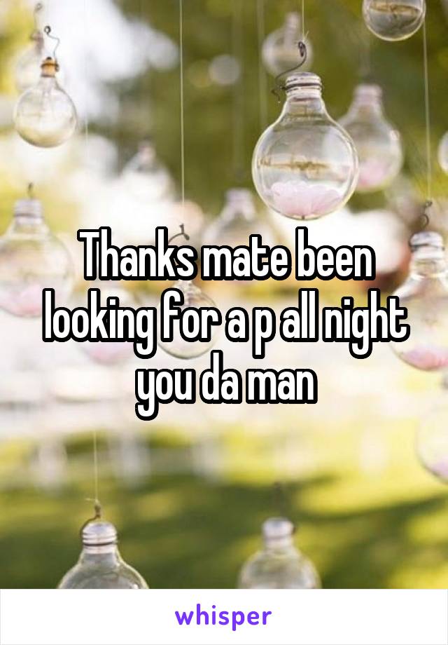 Thanks mate been looking for a p all night you da man