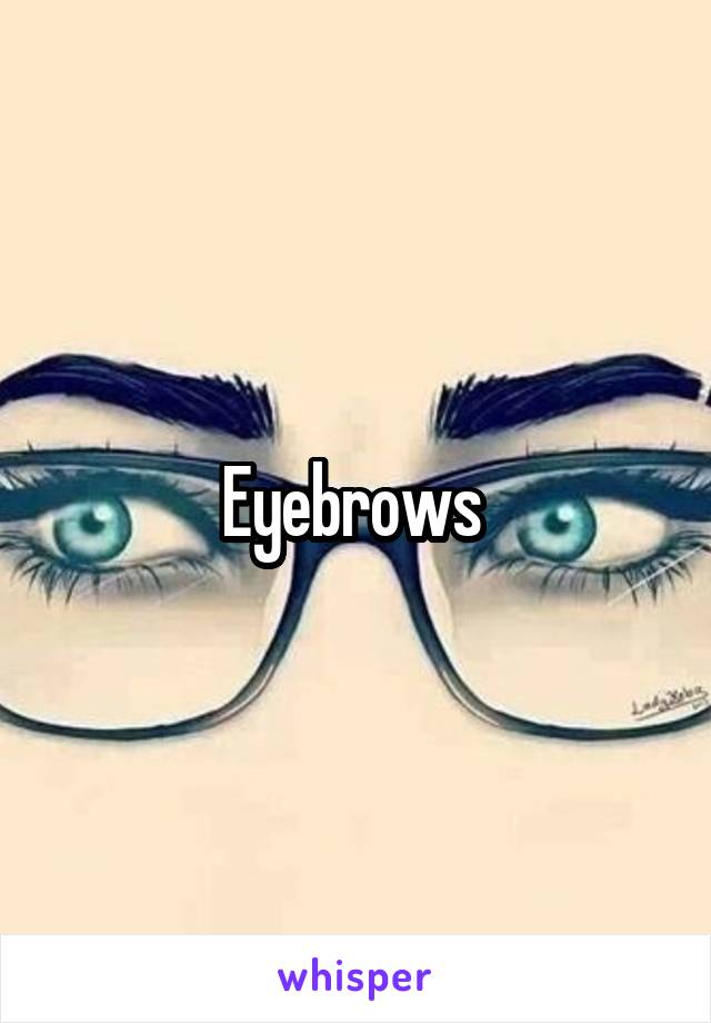 Eyebrows 
