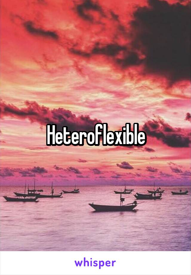 Heteroflexible