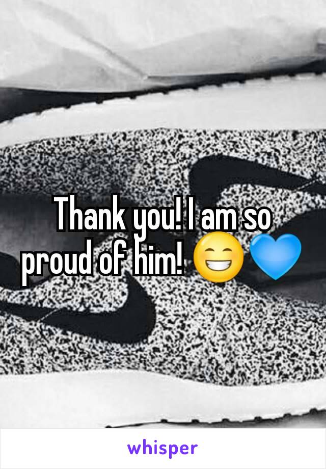 Thank you! I am so proud of him! 😁💙