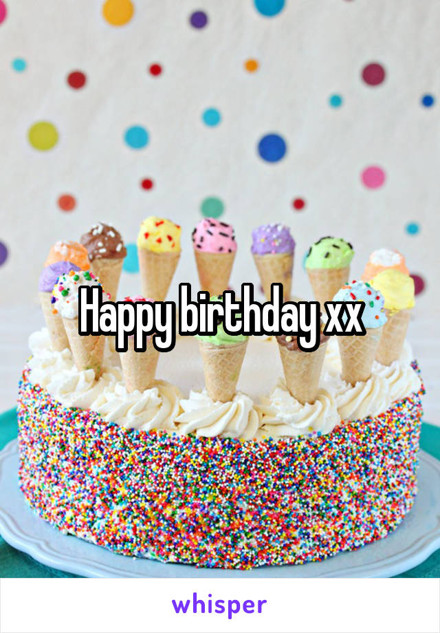 Happy birthday xx
