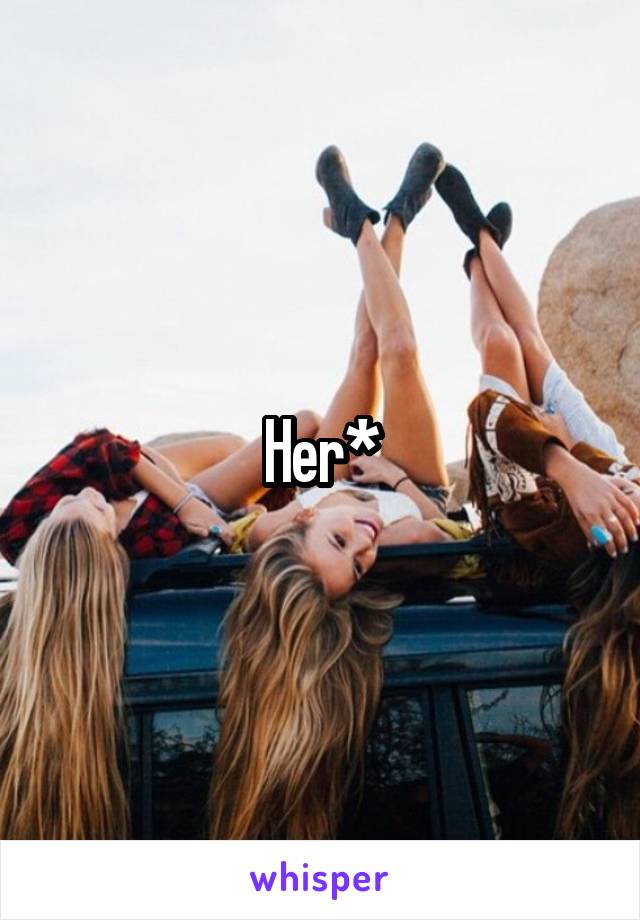 Her*