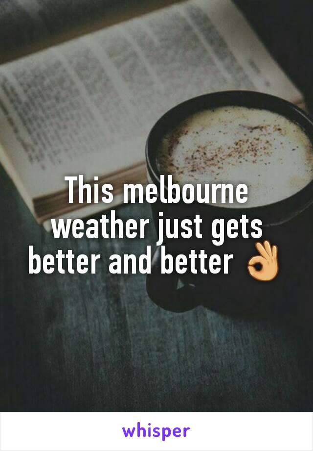 This melbourne weather just gets better and better 👌