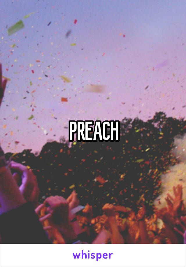 PREACH