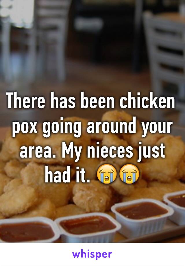 There has been chicken pox going around your area. My nieces just had it. 😭😭