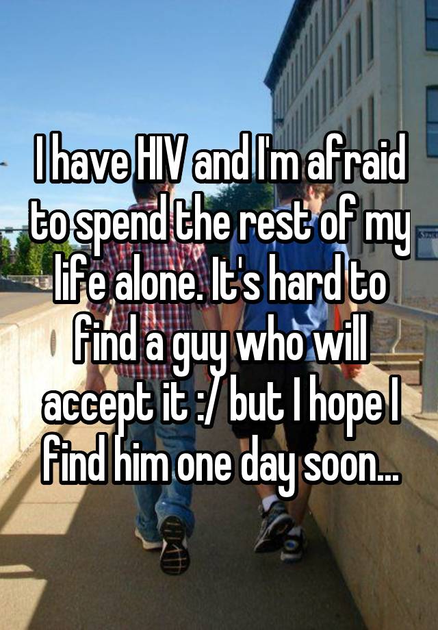 I have HIV and I