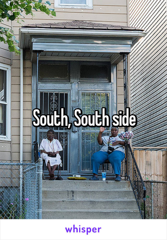 South, South side