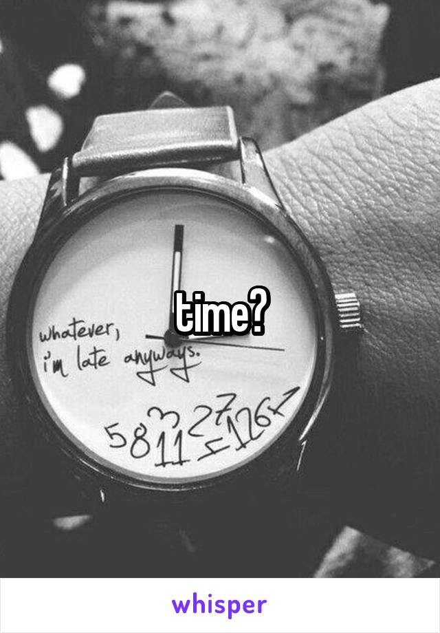 time?