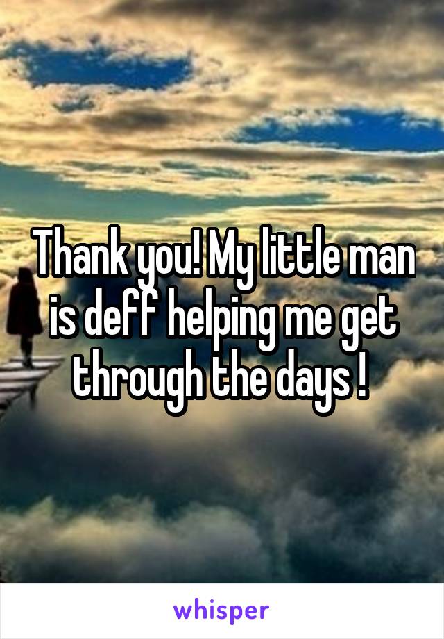 Thank you! My little man is deff helping me get through the days ! 