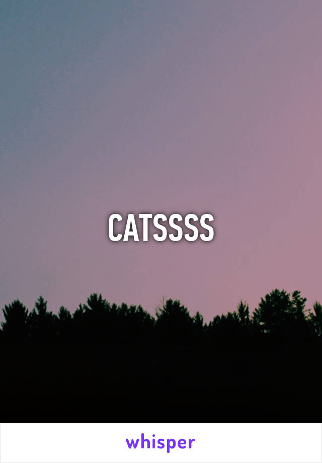 CATSSSS